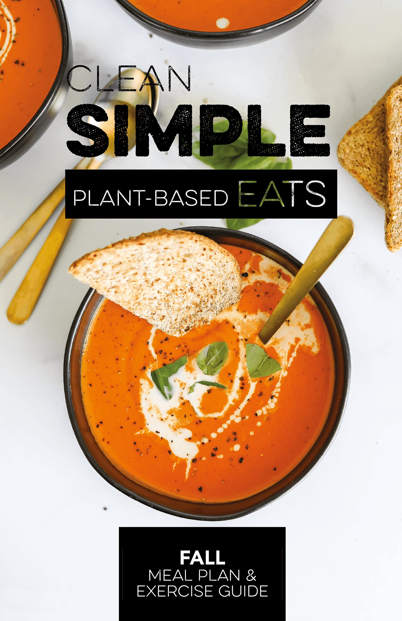 Clean Simple Eats Fall Plant-Based Meal Plan & Exercise Guide - Healthy Vegan Recipes & Workout Routine for Weight Loss & Muscle Gain | Perfect for Busy Professionals & Fitness Enthusiasts