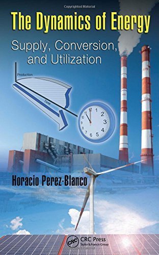 Energy Dynamics: Supply, Conversion & Utilization - Hardcover by Horacio Perez-Blanco | Comprehensive Guide for Engineers & Energy Professionals | Perfect for Academic Studies & Industry Research