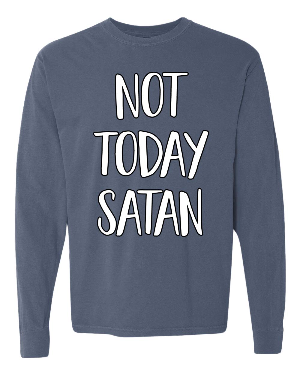 Not Today Satan Funny Witty Streetwear T-Shirt | Garment-Dyed Long Sleeve Washed Look Cotton Tee | Trendy Casual Outfit for Parties & Daily Wear