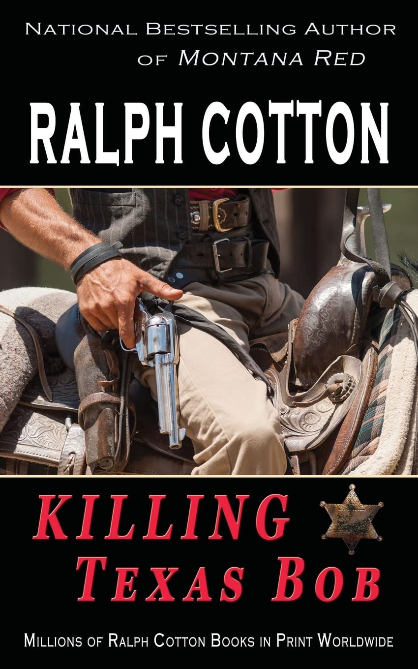 Killing Texas Bob - Ranger Sam Burrack Western Novel (Big Iron Series) | Action-Packed Adventure for Cowboy Fiction Fans