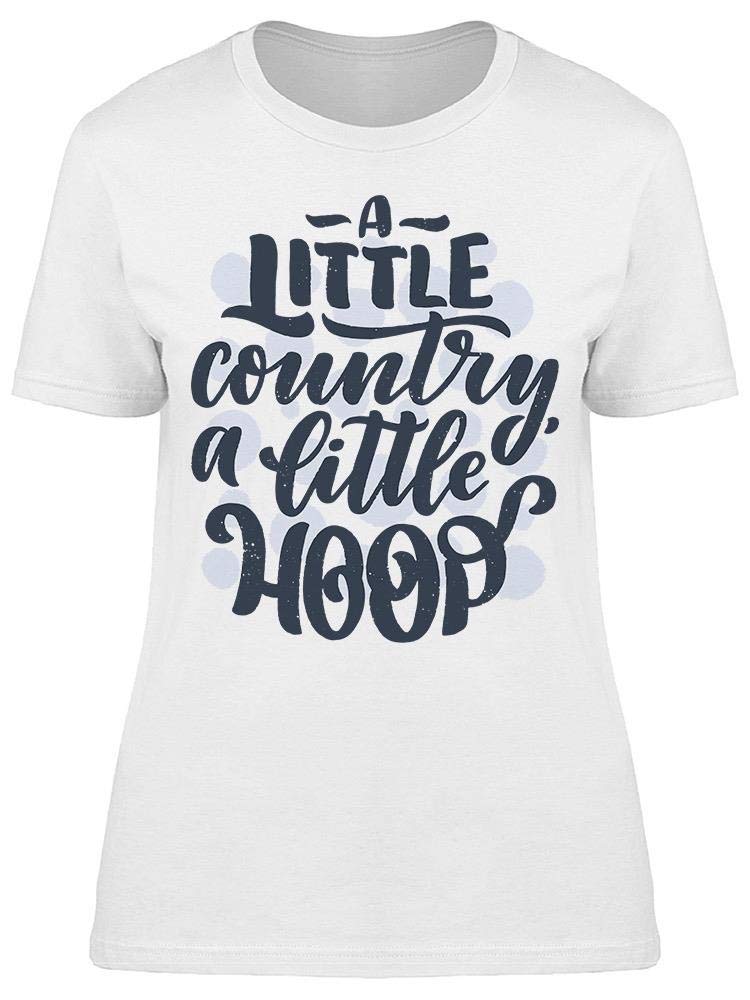 Smartprints Women's A Little Country and Hoop Graphic Tee - Casual Cotton T-Shirt for Everyday Wear, Weekend Outings & Country Music Events