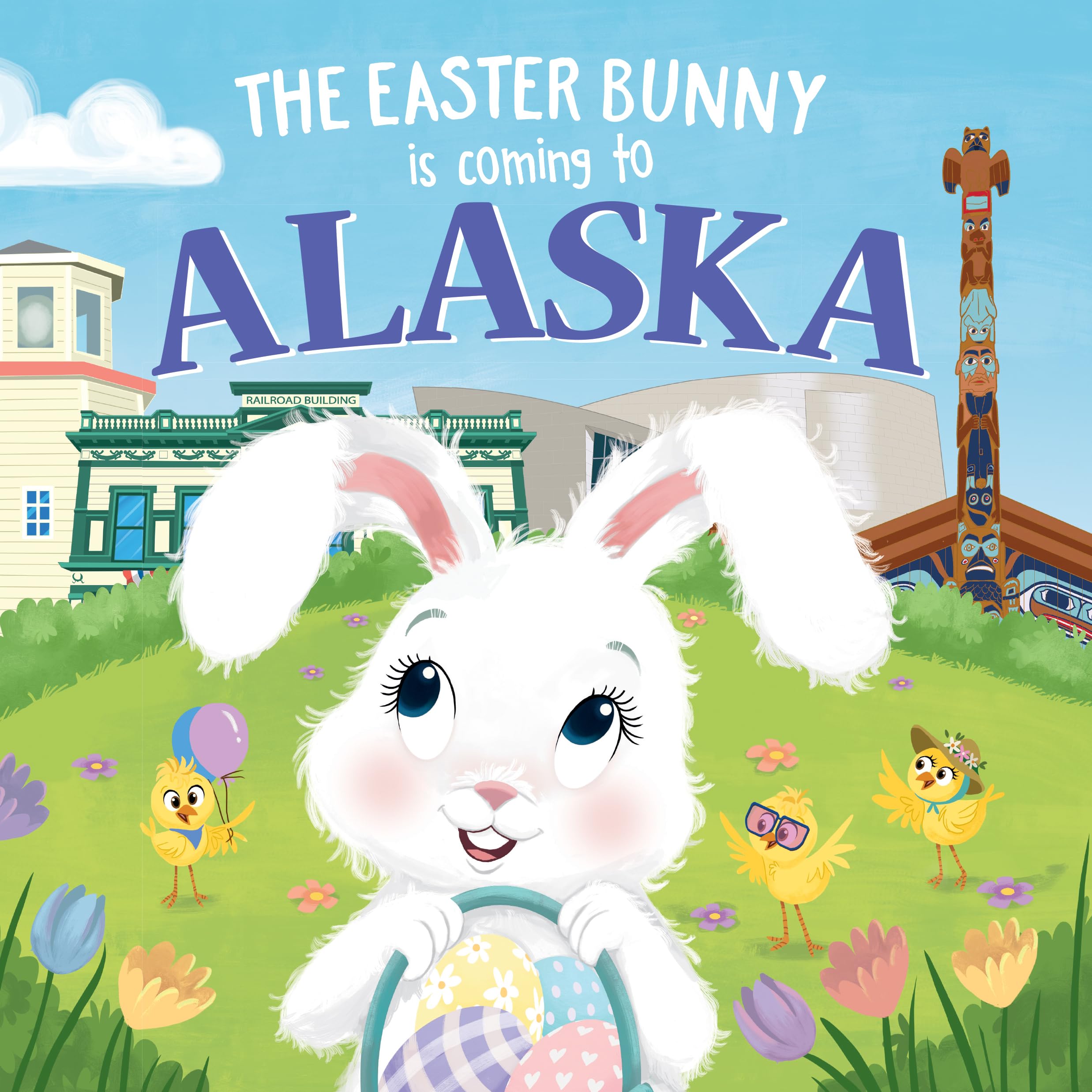 The Easter Bunny Is Coming to Alaska: A Sweet Springtime Adventure Book for Toddlers and Kids - Perfect Easter Basket Stuffers, Gifts & Bedtime Story (Easter Bunny Children's Book for Spring Celebrations)