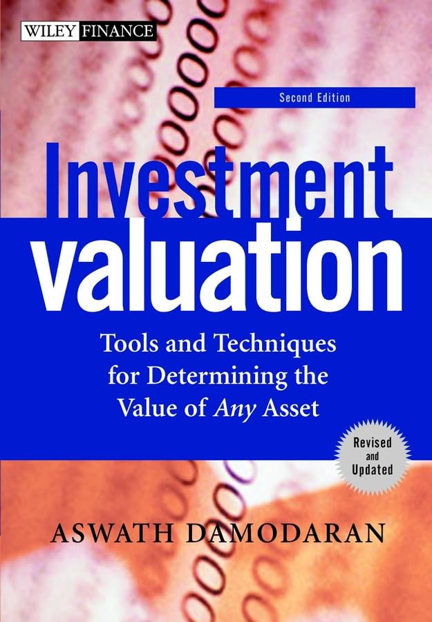 Investment Valuation: Tools and Techniques for Determining the Value of Any Asset, 2nd Edition - Essential Guide for Financial Analysts, Investors, and Business Valuation Professionals