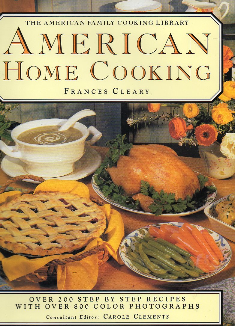 American Home Cooking: Traditional Family Recipes & Easy Meals for Everyday | The American Family Cooking Library | Perfect for Weeknight Dinners & Holiday Gatherings