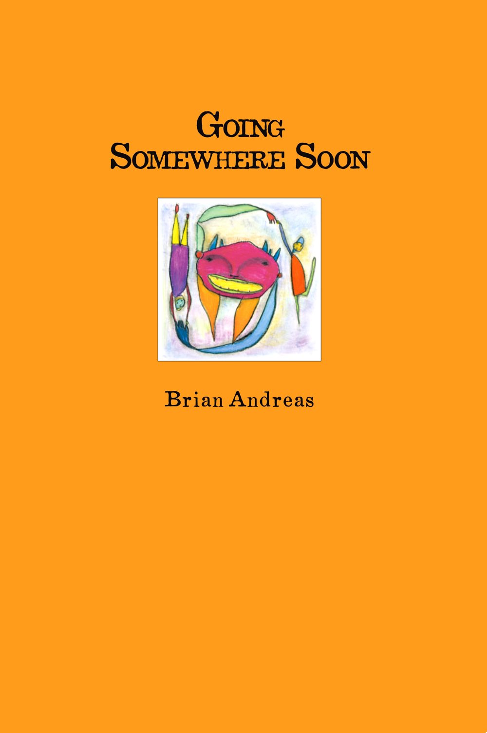 Going Somewhere Soon: Collected Stories & Drawings – Perfect for Travel Reading, Creative Inspiration & Gift Ideas