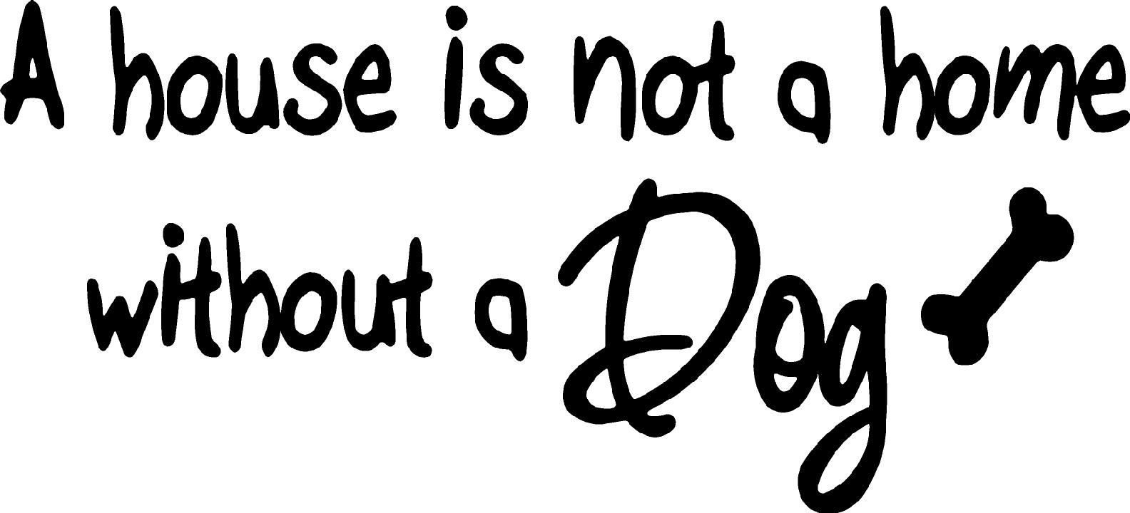Dog Lover Vinyl Wall Decal - Inspirational Pet Quote Home Decor for Living Room, Bedroom & Nursery | 'A House is Not a Home Without a Dog' Sticker Art