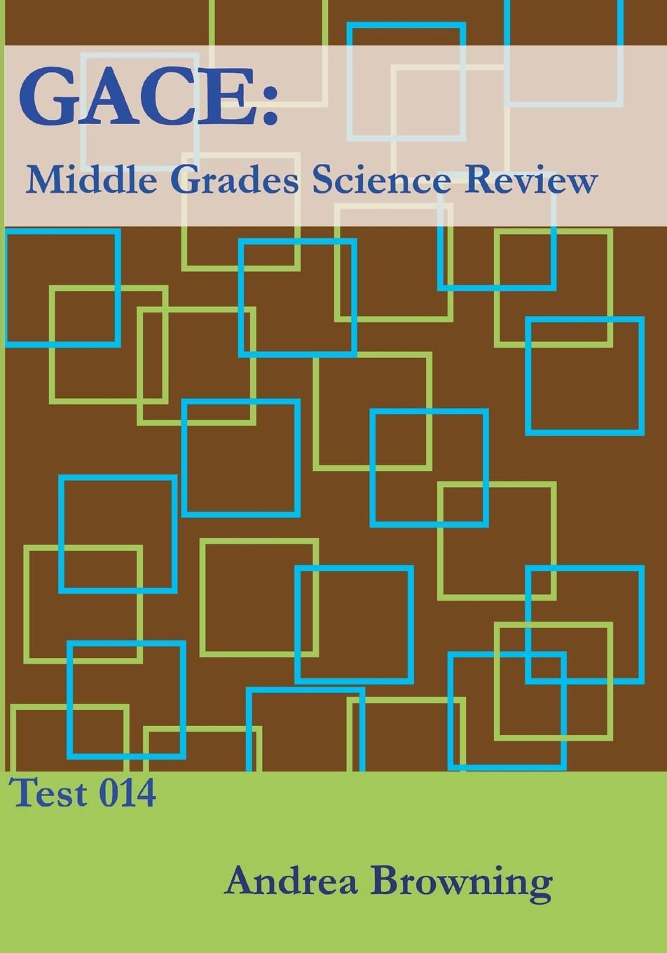 GACE Middle Grades Science Test Prep Book - Comprehensive Review Guide for Test 014 | Study Material for Science Teachers & Educators | Perfect for Exam Preparation & Classroom Teaching