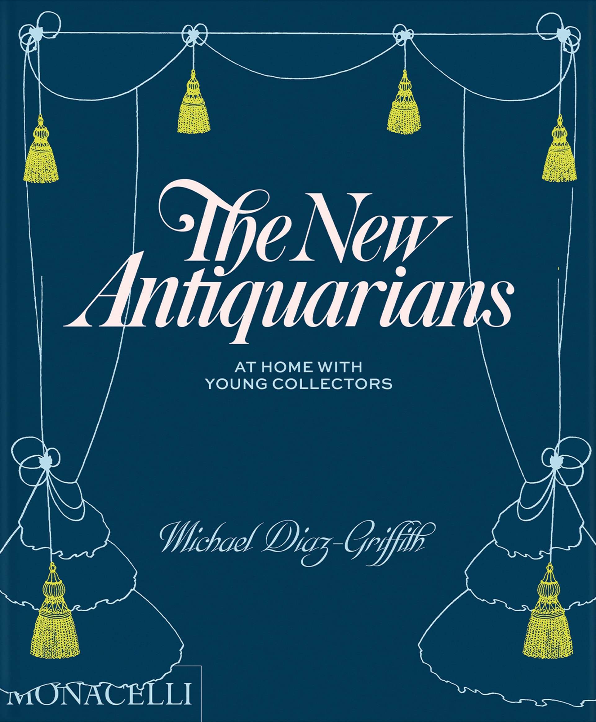 The New Antiquarians: At Home with Young Collectors - Vintage Home Decor & Collectibles for Modern Living Spaces