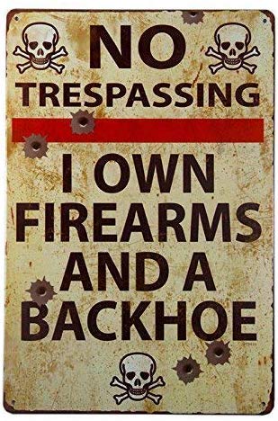 Vintage Metal No Trespassing Gun Sign - Firearms Warning Sign with 'I Own Firearms and A Backhoe' - Perfect for Home Security, Ranch, Farm, and Outdoor Property Protection