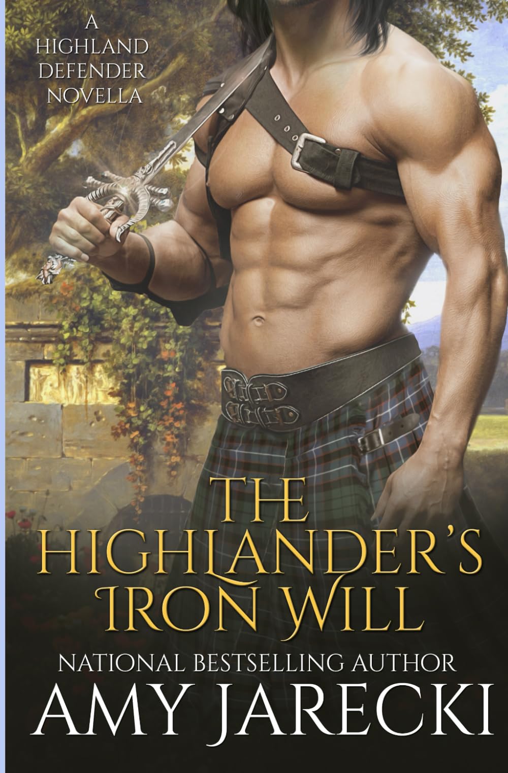 The Highlander's Iron Will: A Highland Defender Novella - Historical Romance eBook for Kindle & Nook - Perfect for Fans of Scottish Warriors and Forbidden Love