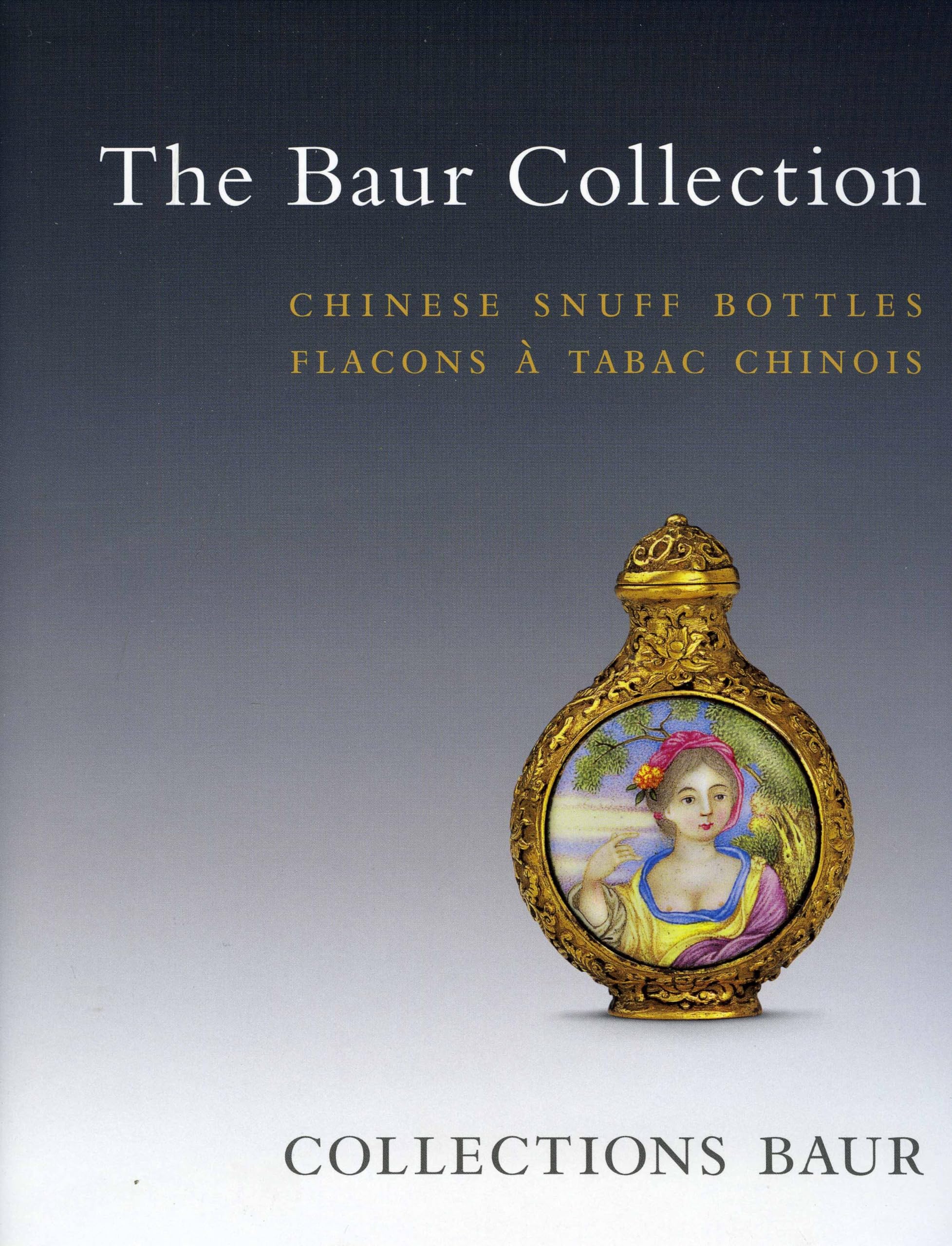 Chinese Snuff Bottles: The Baur Collection - Antique Collectibles & Asian Art (English & French Edition) | Perfect for Home Decor, Gift Giving & Art Enthusiasts