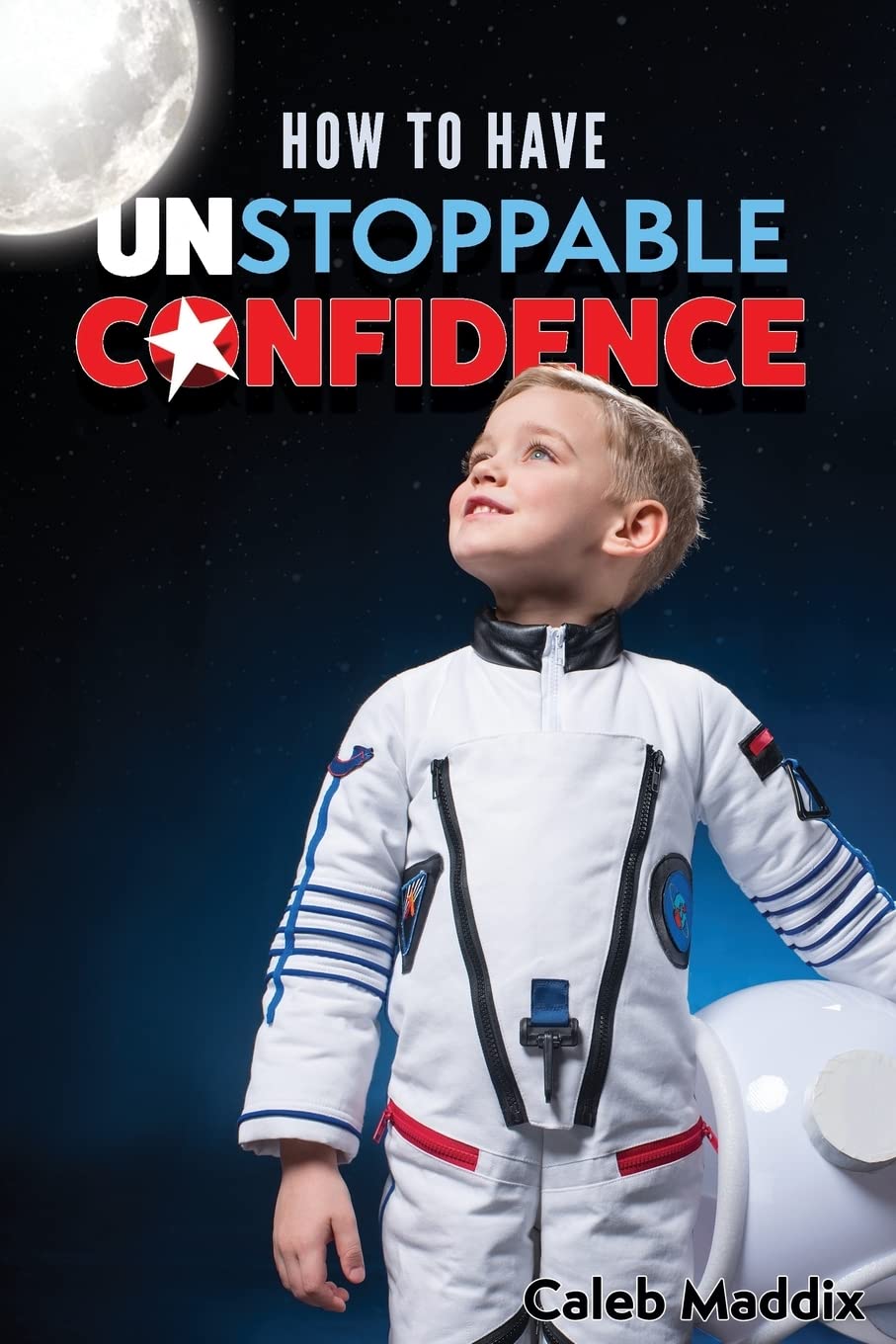 Unstoppable Confidence Guide - Boost Self-Esteem & Charisma for Dating, Public Speaking & Career Success