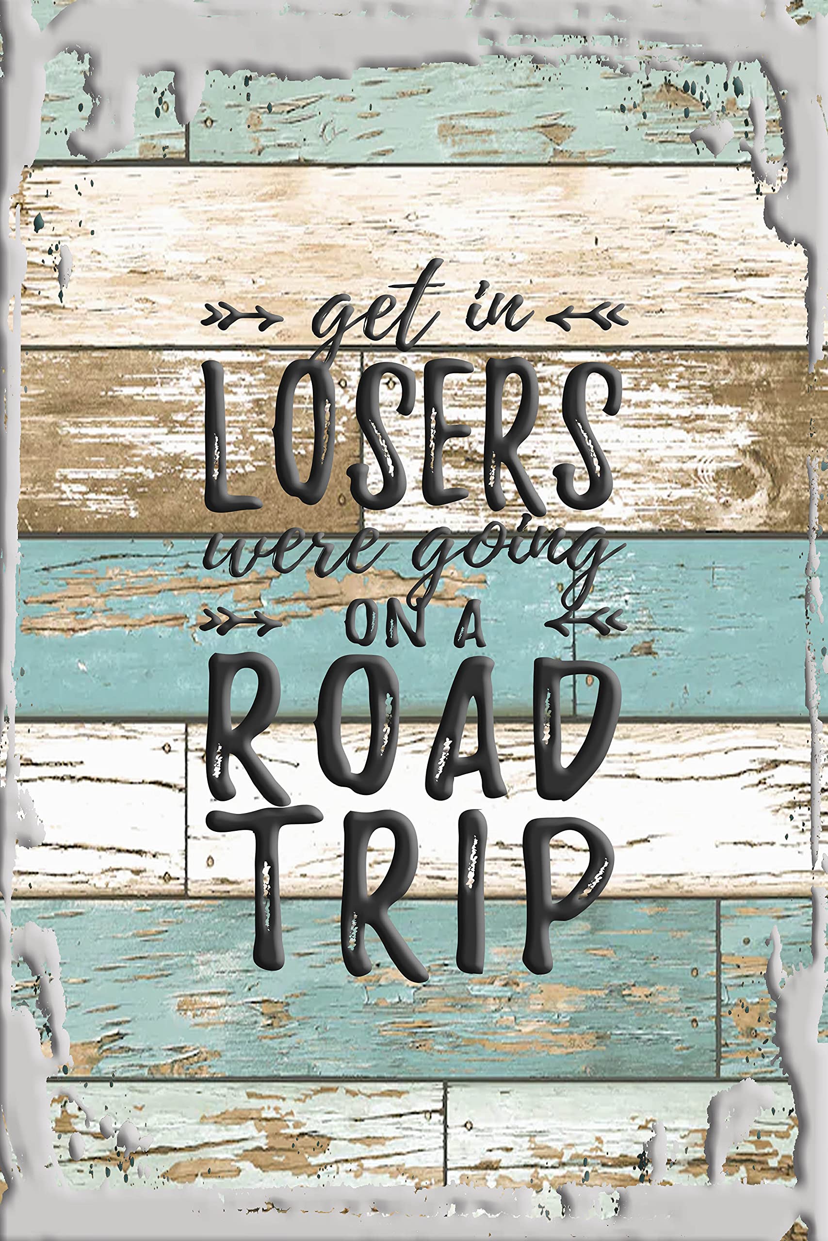 Funny Road Trip Wall Sign - 'Get in Losers We're Going on a Road Trip' - Quirky Outdoor Adventure Decor - White Hanging Wall Art - Perfect for Campers, Travel Lovers & Road Trips - Unique Gift Idea for Friends & Family
