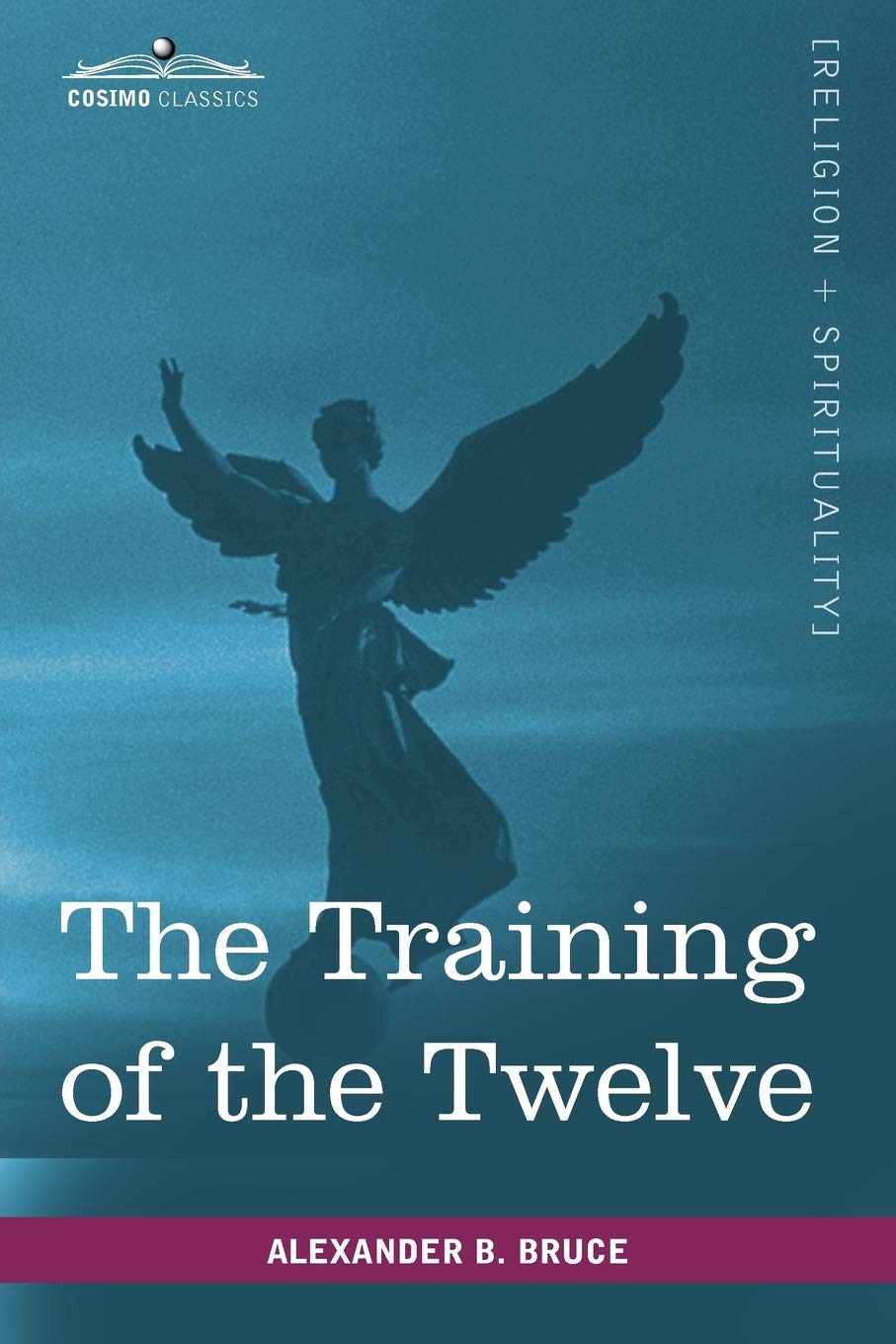 The Training of the Twelve - Christian Discipleship Book for Spiritual Growth | Bible Study Guide for Small Groups & Personal Devotion