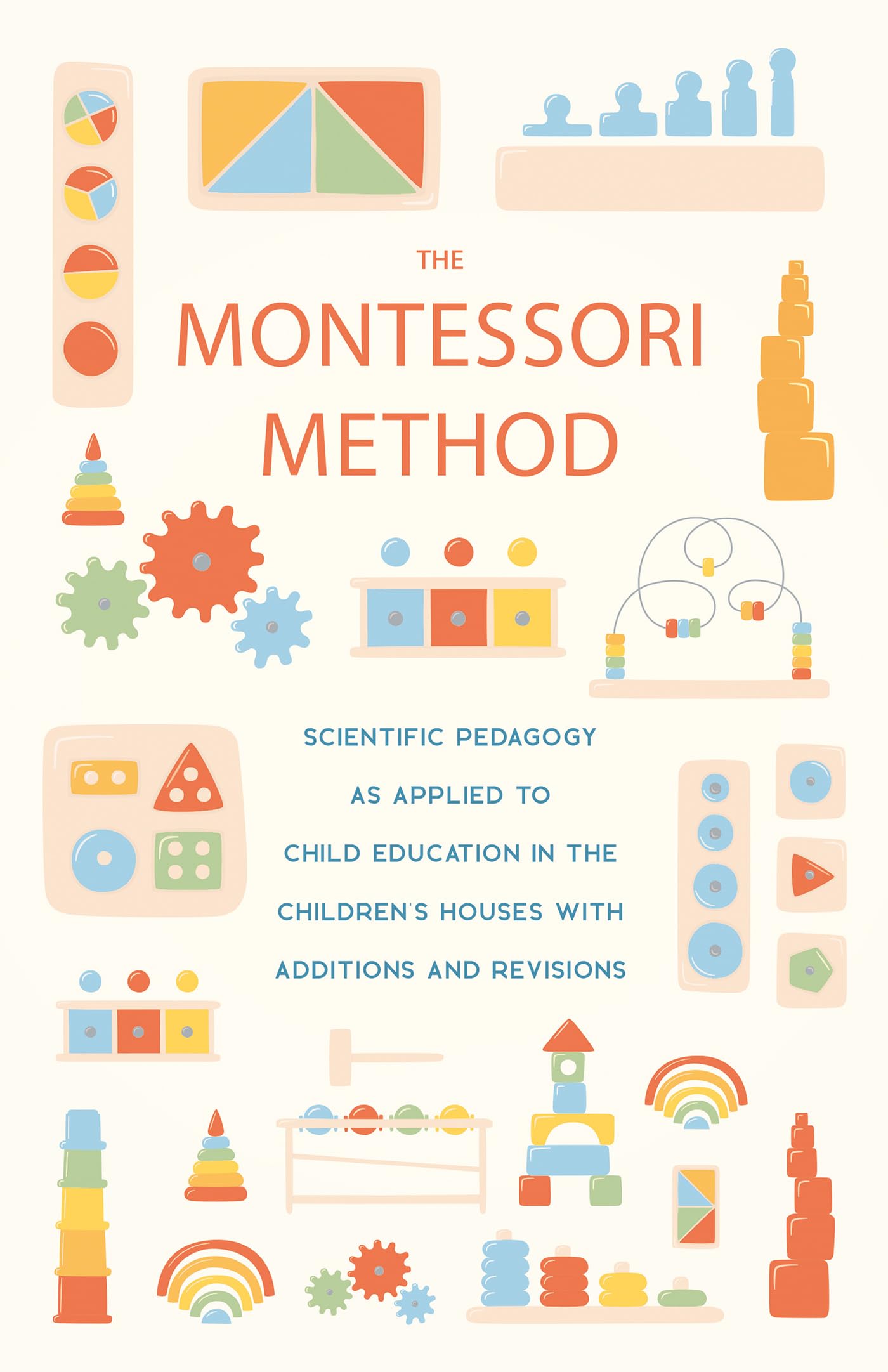 **Montessori Method Book: Scientific Pedagogy for Child Education in Children's Houses - Perfect for Homeschooling & Early Learning**