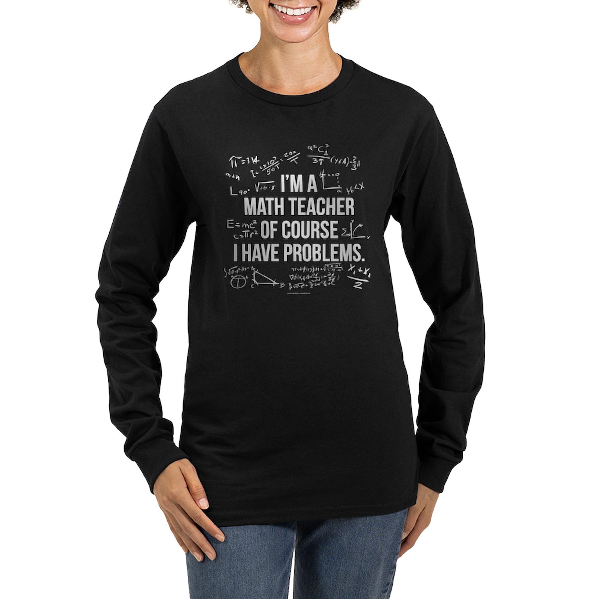 Math Teacher Problems Long Sleeve T-Shirt for Women | Funny Teacher Apparel Gift | Crew Neck Casual Top for Classroom, School & Everyday Wear