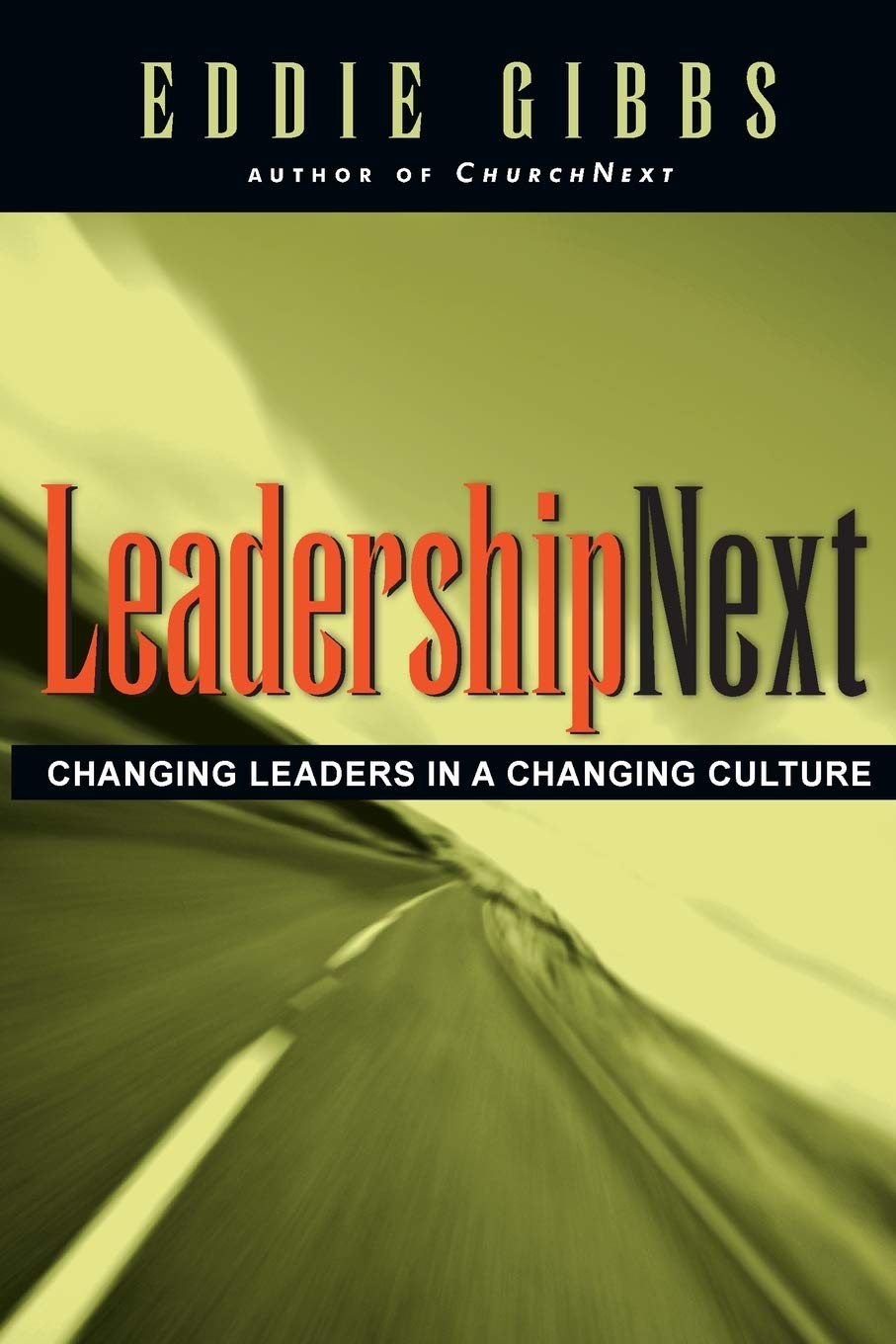 LeadershipNext: How to Adapt and Thrive as a Leader in Today's Changing Culture | Essential Guide for Modern Managers & Business Professionals