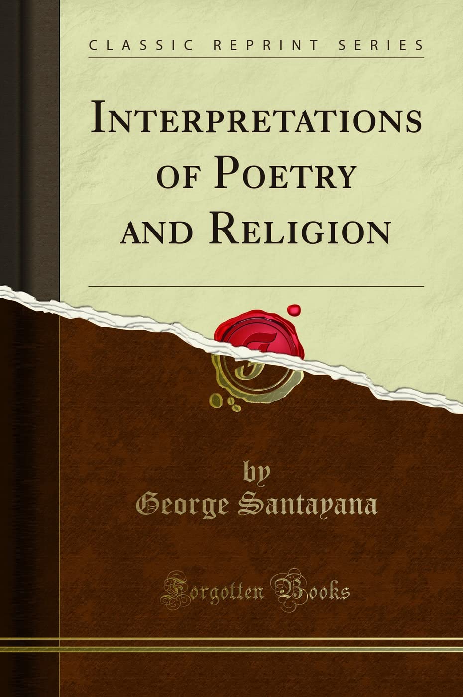 Interpretations of Poetry and Religion - Classic Reprint Book | Literary Analysis & Spiritual Study | Perfect for Scholars, Book Clubs & Theology Students