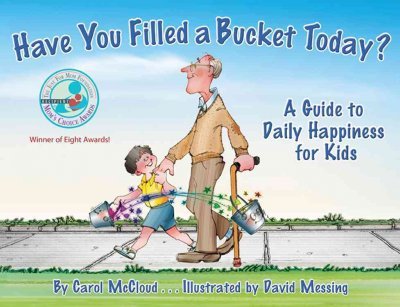 Have You Filled a Bucket Today? A Guide to Daily Happiness for Kids - Hardcover Children's Book About Kindness & Positive Behavior | Perfect for Classroom, Bedtime Stories & Social Emotional Learning