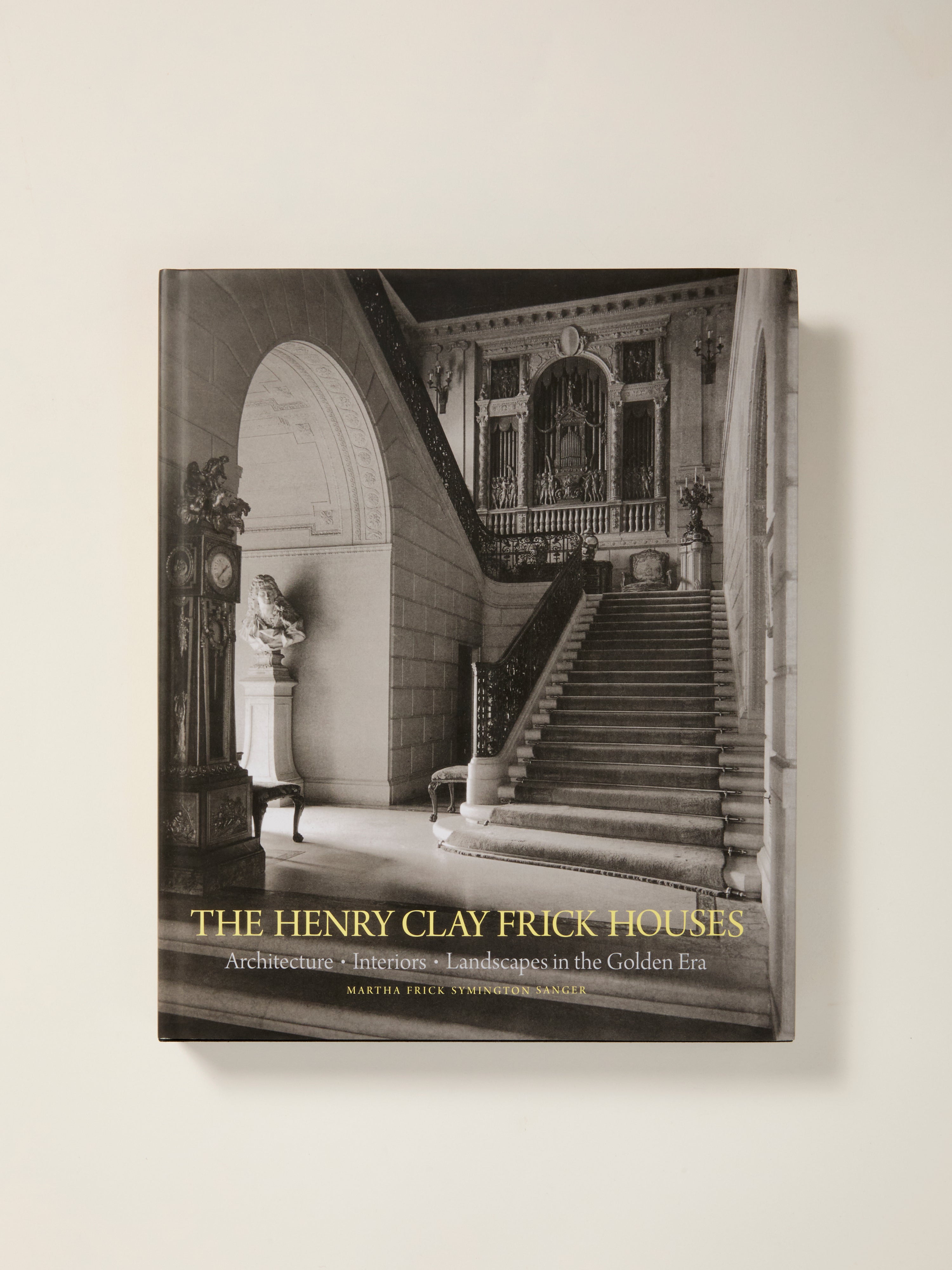 The Henry Clay Frick Houses: Architecture, Interiors & Landscapes of America's Gilded Age - Perfect for History Buffs and Architecture Enthusiasts