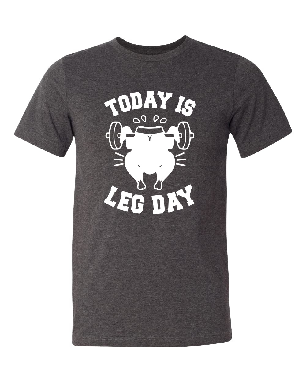 Funny Thanksgiving Leg Day T-Shirt | Turkey Day & Family Dinner Humor | Gym Workout & Holiday Gathering Apparel