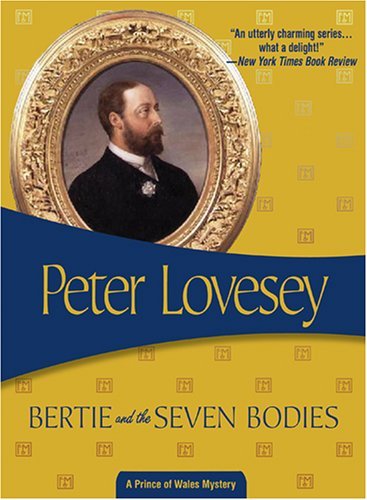 Bertie and the Seven Bodies (Prince of Wales Mystery Series) by Peter Lovesey | Historical Crime Novel | Perfect for Mystery Book Clubs & British Detective Fiction Fans