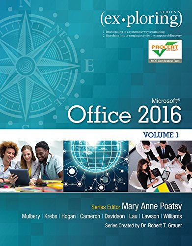 Exploring Microsoft Office 2016 Volume 1 - Complete Guide for Word, Excel & PowerPoint | Office 2016 Series | Perfect for Students, Professionals & Small Businesses