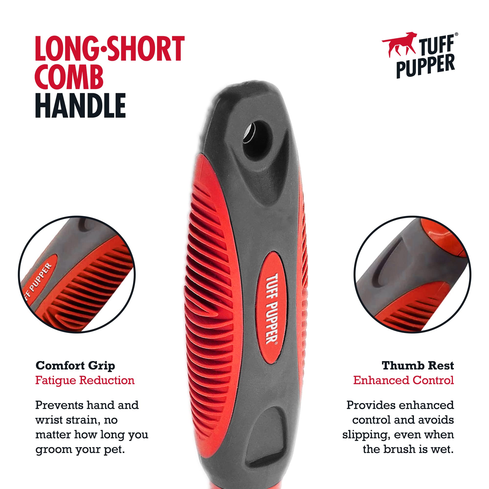 Tuff Pupper Dual Length Detangling Dog Comb - Short & Long Teeth for Outer & Inner Coat | Ergonomic Pet Grooming Comb with No-Slip Handle & Rounded Tips | Perfect for Brushing, Shedding Control, and Gentle Detangling at Home or Professional Grooming