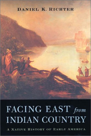 Facing East from Indian Country: A Native History of Early America - Authentic Native American Perspective on Colonial History | Perfect for History Students & Cultural Studies