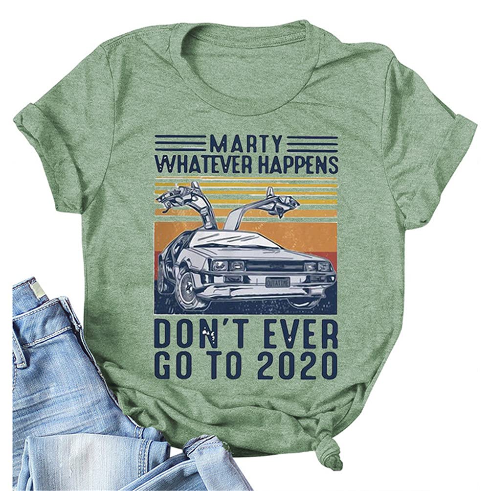 FORHVIPS Women's Funny Graphic T-Shirt - 'Whatever Happens Don't Ever Go to 2020' Slogan Tee | Casual Wear, Gift Idea & Humorous Statement Top for Everyday Outfits