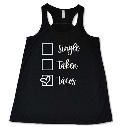 Single Taken Tacos Shirt - Funny Mexican Food T-Shirt for Men & Women - Perfect for Cinco de Mayo, Taco Tuesday & Dating Parties