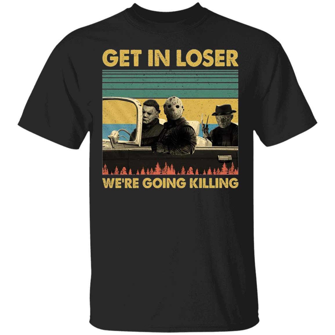 Funny Vintage Horror Movie T-Shirt - 'Get in Loser We're Going Killing' Graphic Tee for Halloween, Cosplay & Horror Fans
