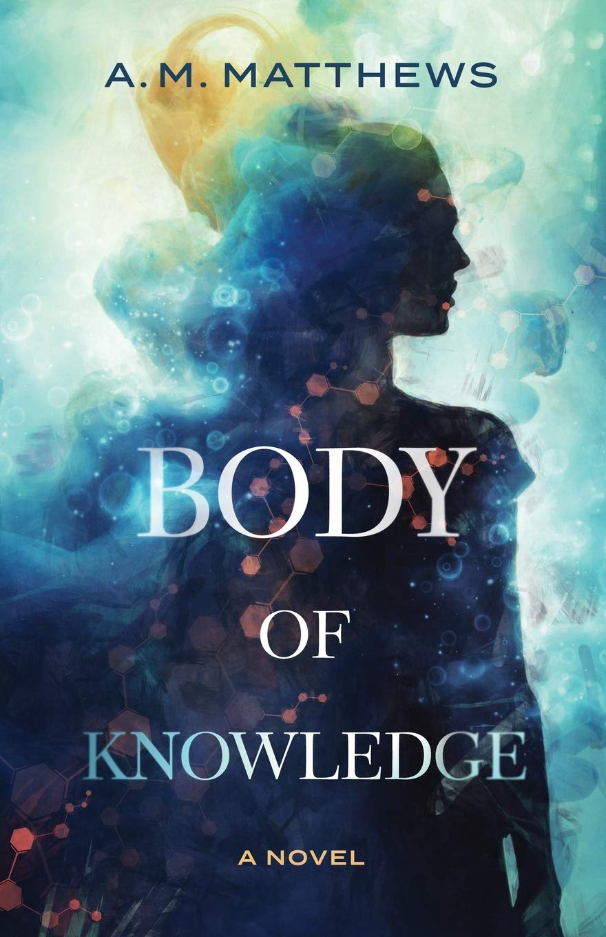 Body of Knowledge: A Novel - Gripping Fiction Book for Book Clubs & Literature Lovers | Perfect for Reading at Home, Book Discussions & Gifts