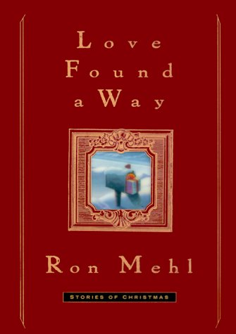 Love Found a Way: Heartwarming Christmas Stories for Family Gatherings & Holiday Celebrations