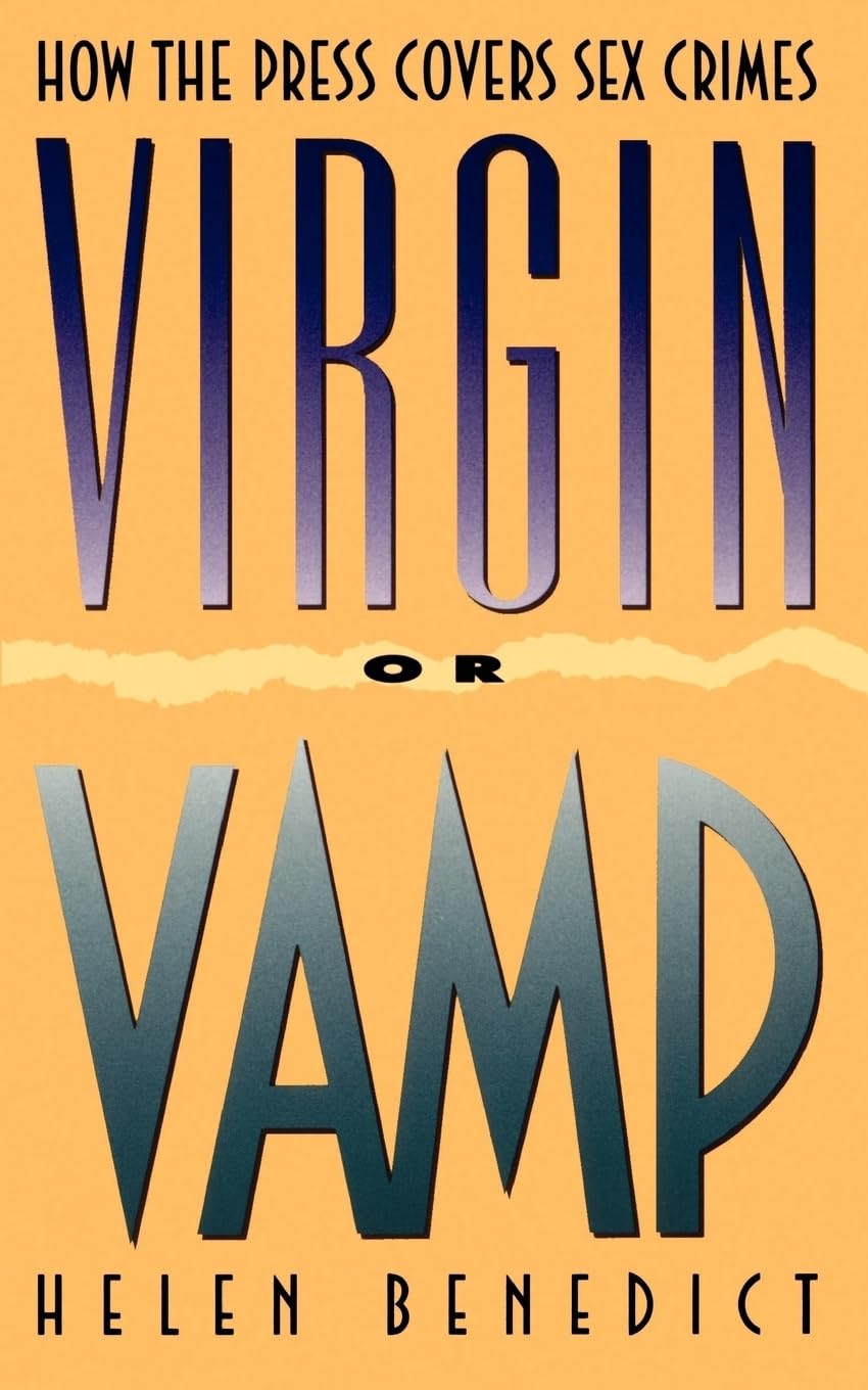 Virgin or Vamp: How the Media Reports on Sex Crimes | Press Coverage Analysis & Gender Bias in Journalism | For Media Studies & Social Justice Discussions