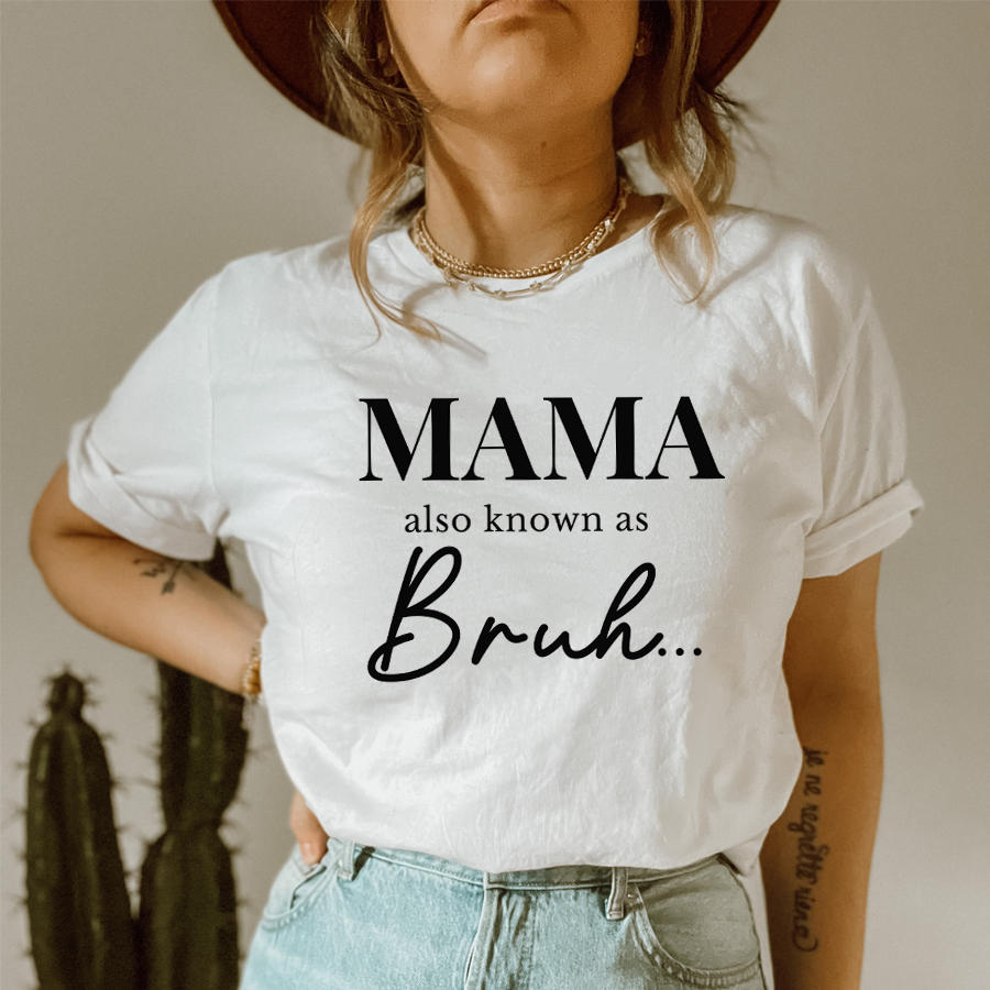 Bruh Mama Women's T-Shirt - Funny Sarcastic Graphic Tee for Casual Wear & Gifts - Perfect for Everyday Outfits & Relaxing at Home
