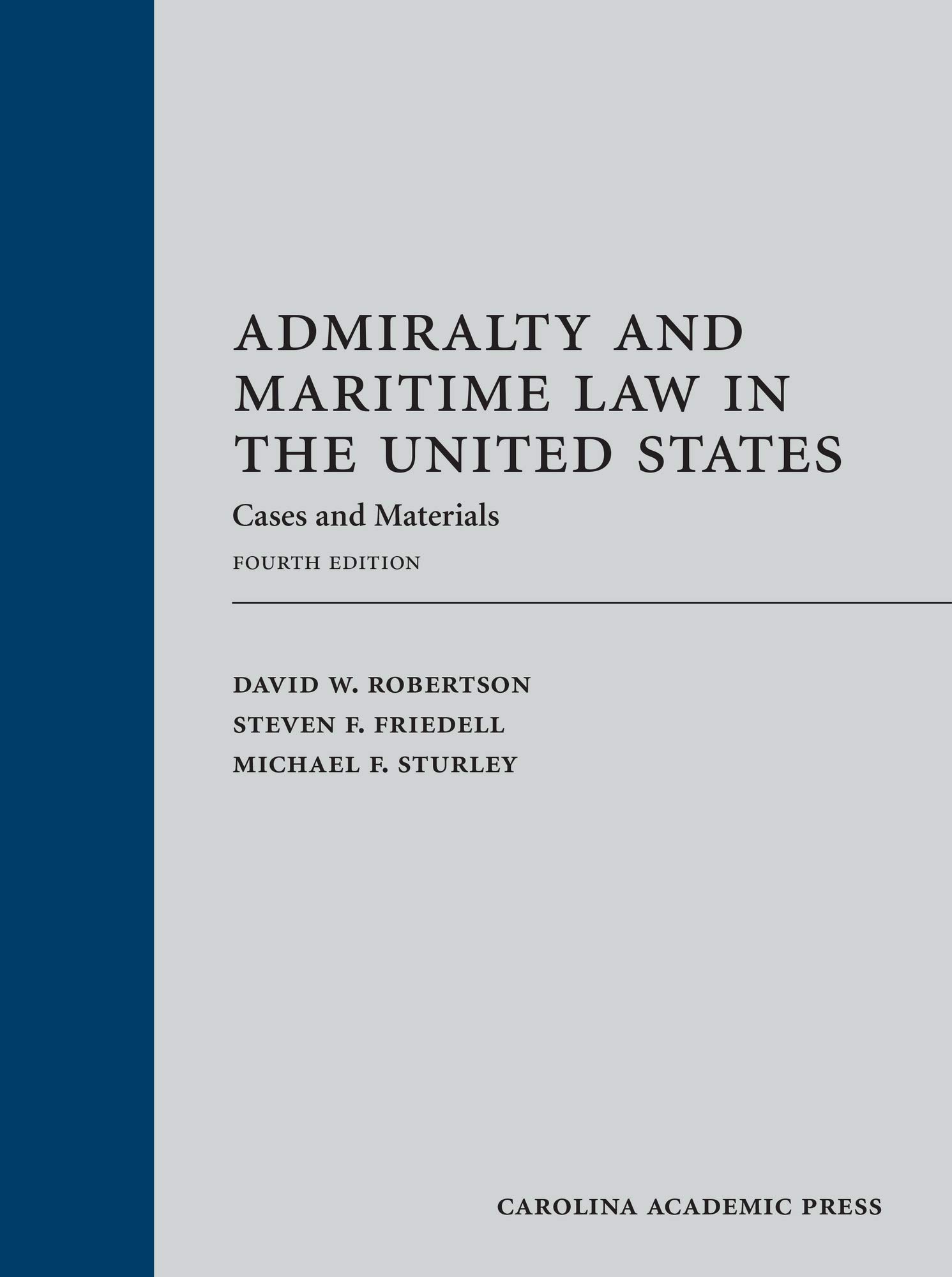 Admiralty and Maritime Law in the United States: Essential Cases & Study Materials for Law Students and Legal Professionals | Maritime Law Textbook for Classroom & Legal Research