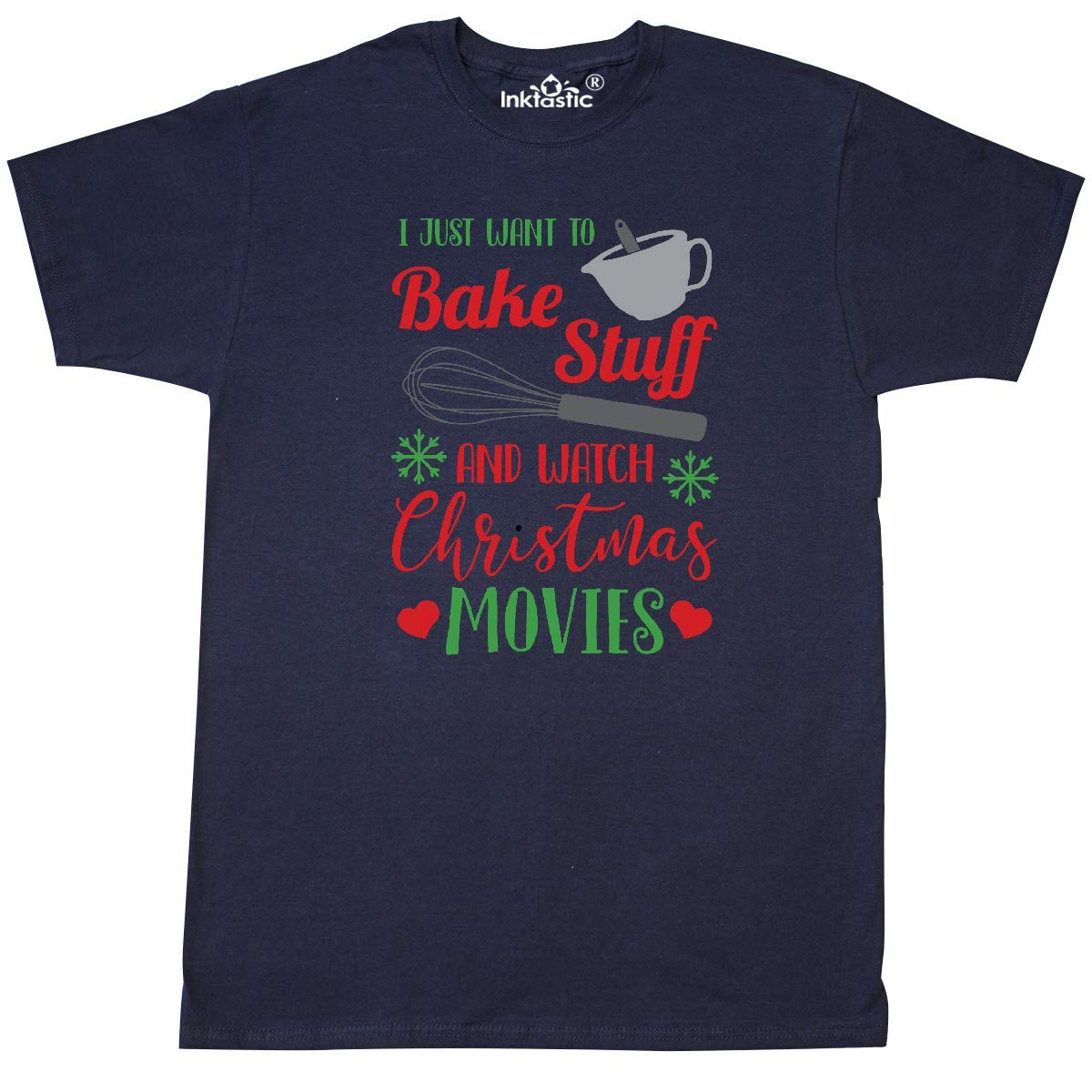 Inktastic 'I Just Want to Bake Stuff and Watch Christmas Movies' Funny Holiday T-Shirt - Perfect for Christmas Parties, Baking Enthusiasts & Cozy Movie Nights
