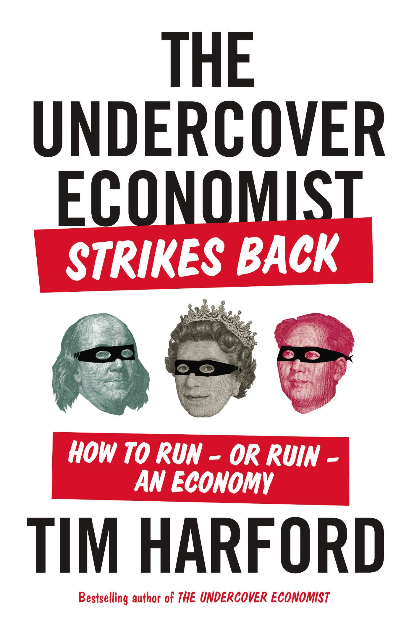 The Undercover Economist Strikes Back: How to Run or Ruin an Economy | Economics Book for Business & Policy Analysis | Perfect for Students, Entrepreneurs & Economic Enthusiasts