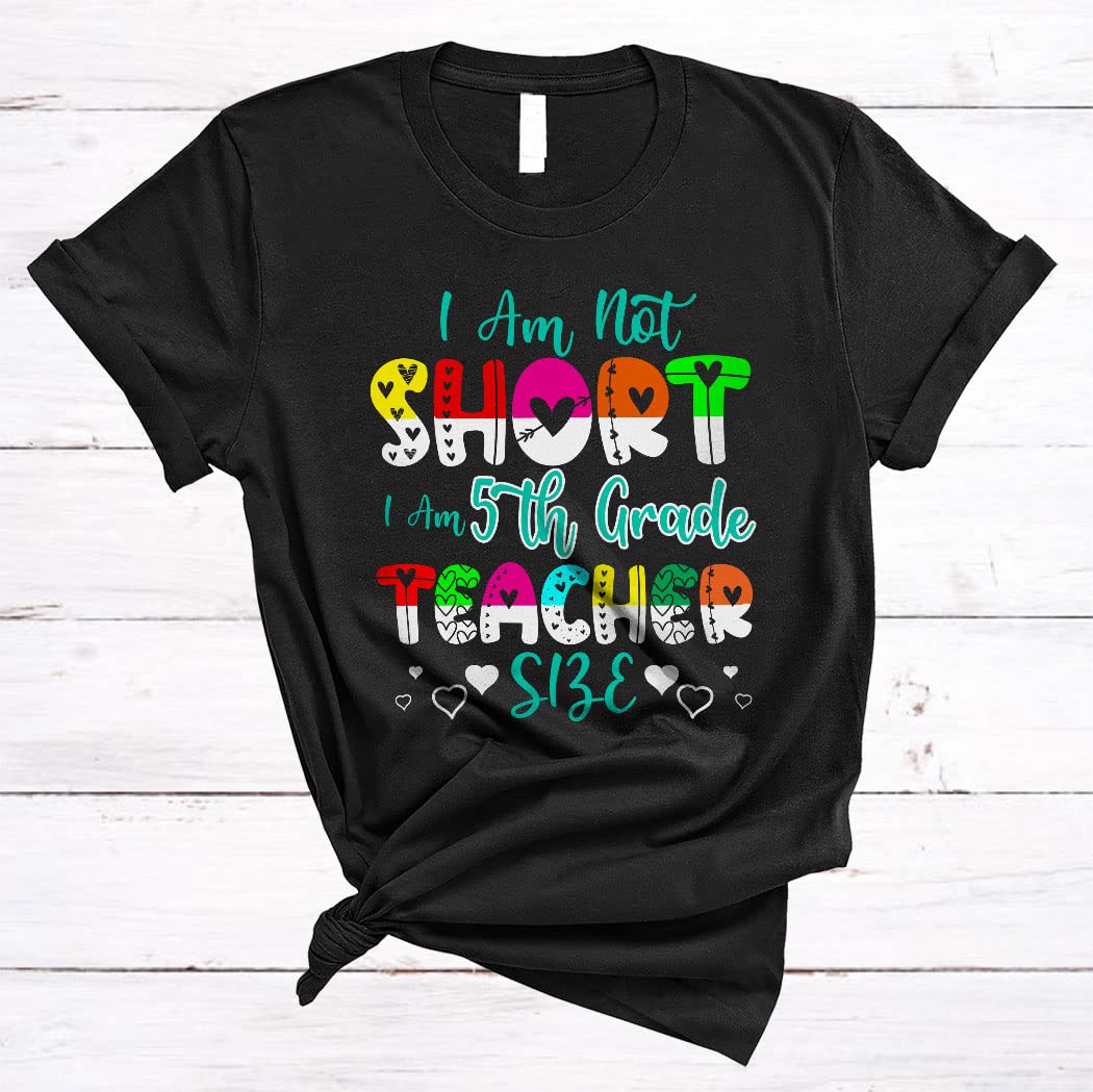 Funny 5th Grade Teacher T-Shirt - Cute 'I Am Not Short I Am 5th Grade Teacher Size' Design - Unisex Matching School Lover Tee - Perfect for Teacher Appreciation, Classroom Gifts & Back to School Outfits