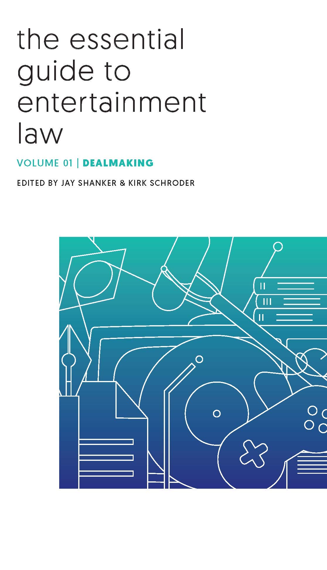 The Essential Guide to Entertainment Law: Dealmaking Strategies for Film, TV & Music Industry Professionals | Legal Contracts & Negotiation Tips