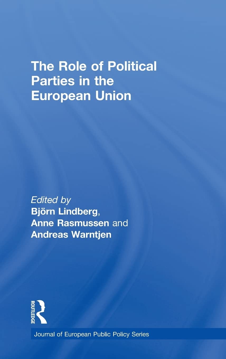 The Role of Political Parties in the European Union - Political Science Book | Journal of European Public Policy Series | Academic Research & Policy Analysis
