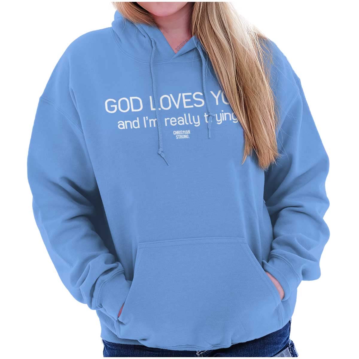 Christian Strong Funny God Loves You I'm Really Trying Hoodie Sweatshirt for Women - Inspirational Faith Apparel for Church, Bible Study & Everyday Wear