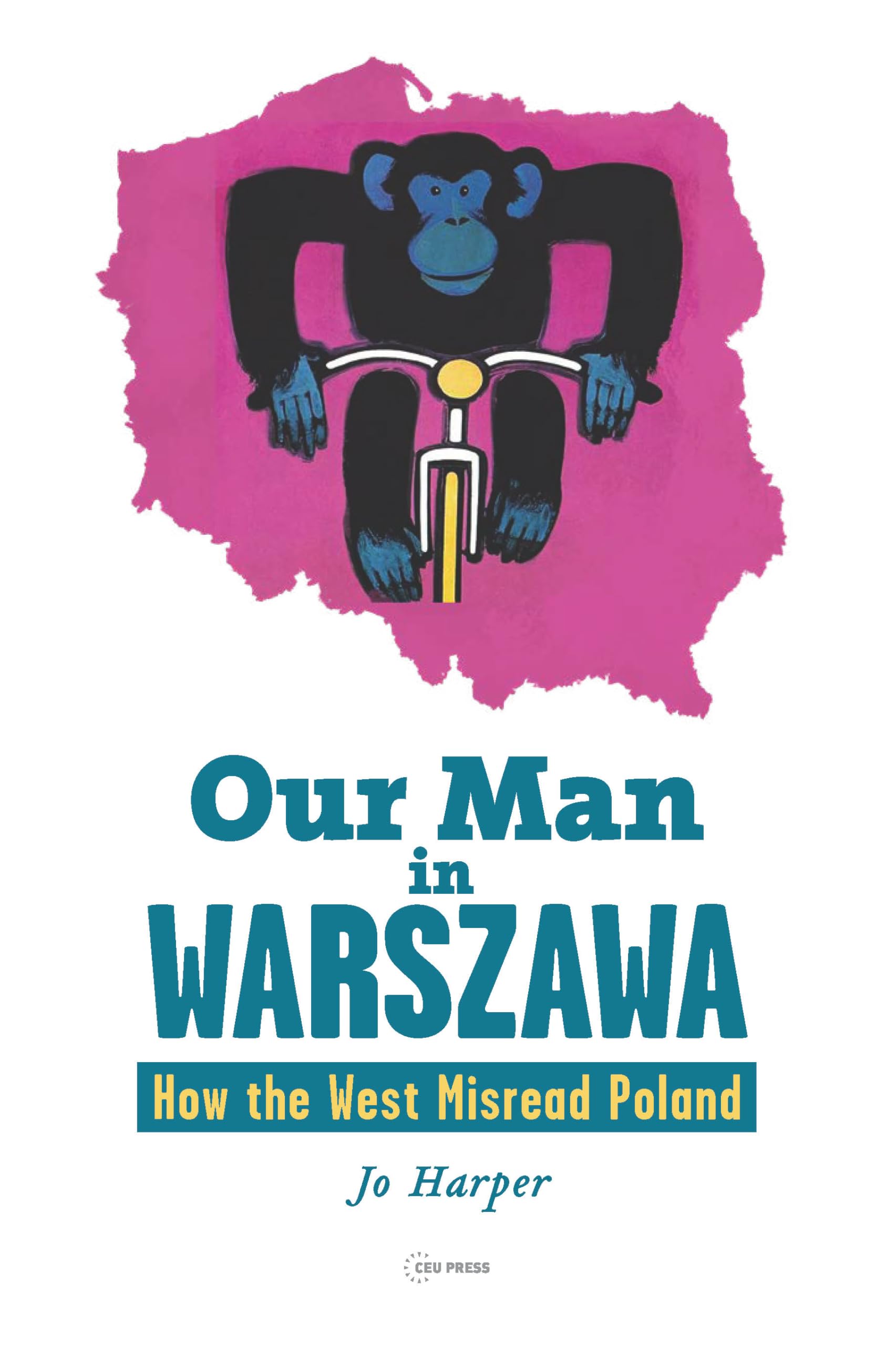 Our Man in Warsaw: How the West Misunderstood Poland - Cold War History & Political Analysis Book for History Buffs