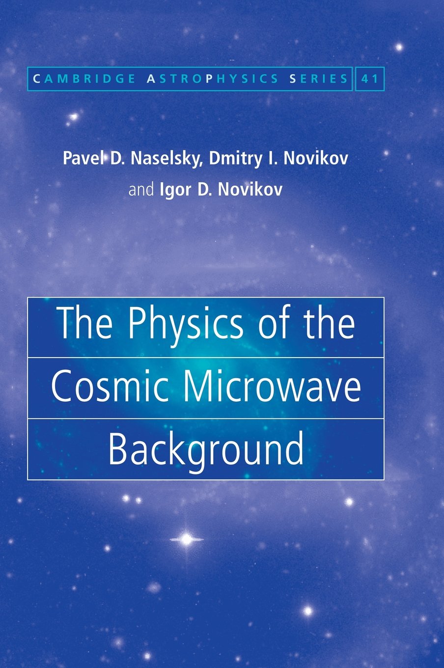 The Physics of the Cosmic Microwave Background - Cambridge Astrophysics Series Vol. 41 | Explore the Origins of the Universe | Perfect for Astronomy Students & Researchers