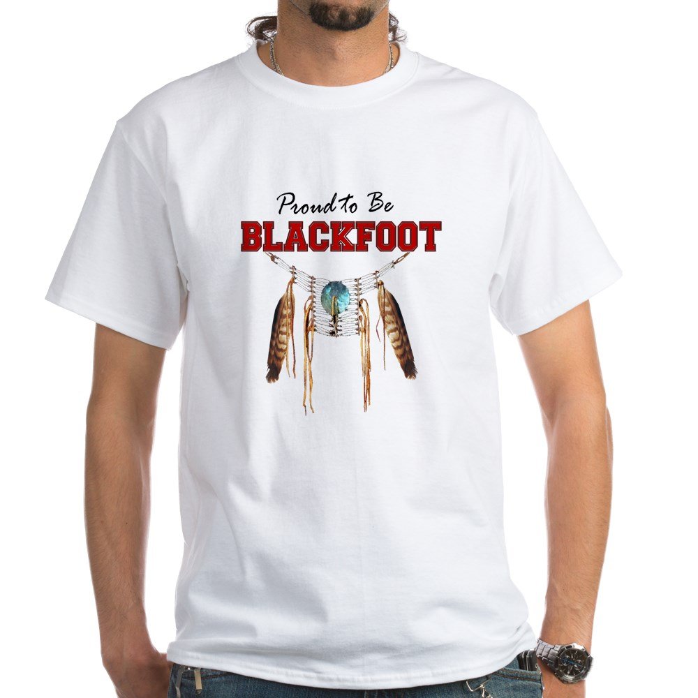 Proud to Be Blackfoot White Cotton T-Shirt for Men & Women - Soft Breathable Tee for Casual Wear, Cultural Pride, and Everyday Comfort | CafePress