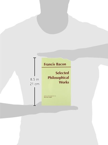 Selected Philosophical Works by Francis Bacon - Hackett Publishing Co. | Classic Philosophy Books for Students & Scholars | Perfect for Academic Study & Research