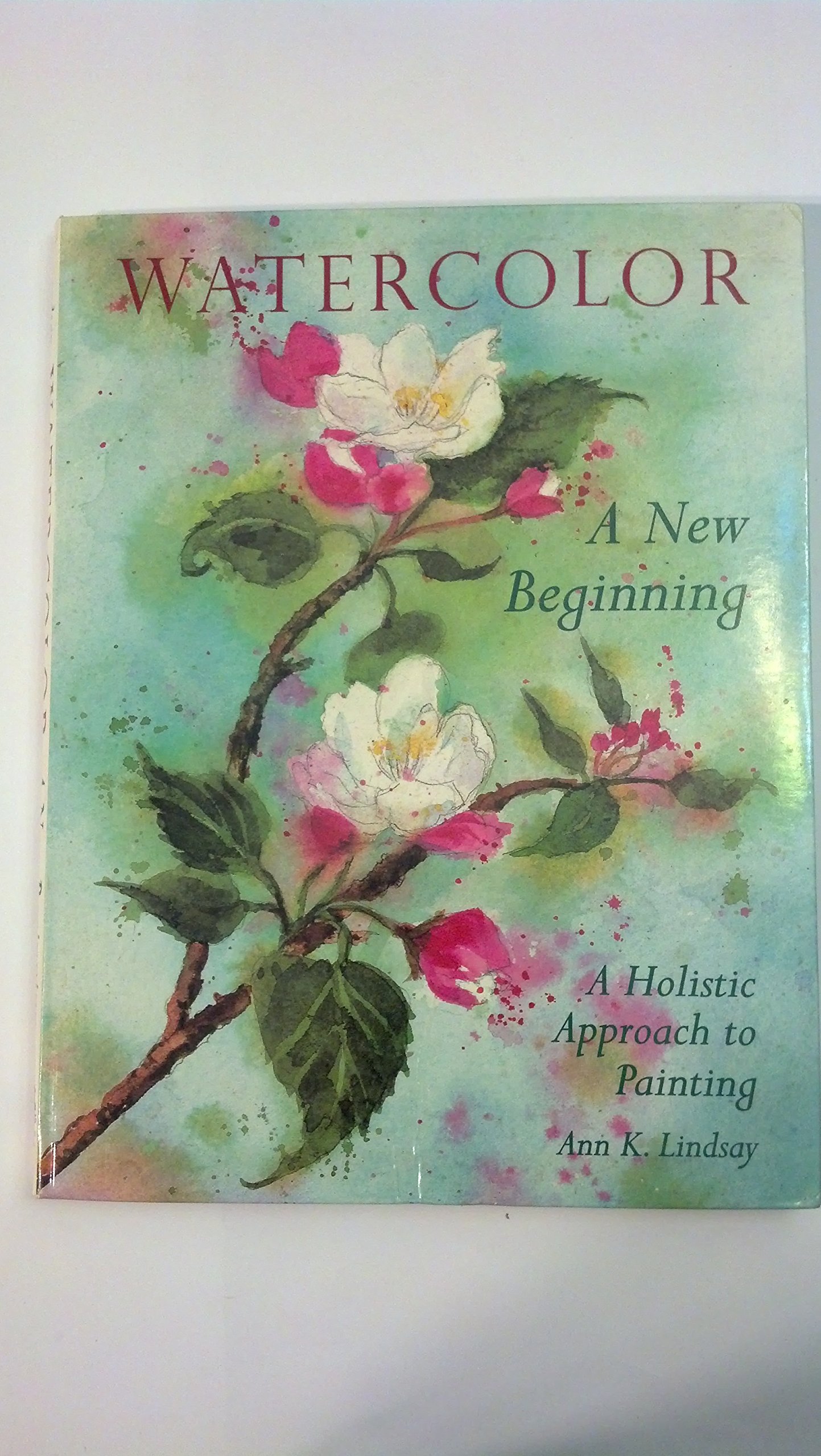 Watercolor Painting Guide: A Holistic Approach for Beginners | Step-by-Step Tutorial & Techniques for Home Decor, Gifts & Art Therapy