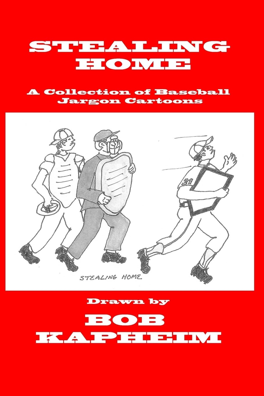 Stealing Home: Funny Baseball Cartoons & Jokes - Perfect for Baseball Fans, Gifts & Social Media Sharing