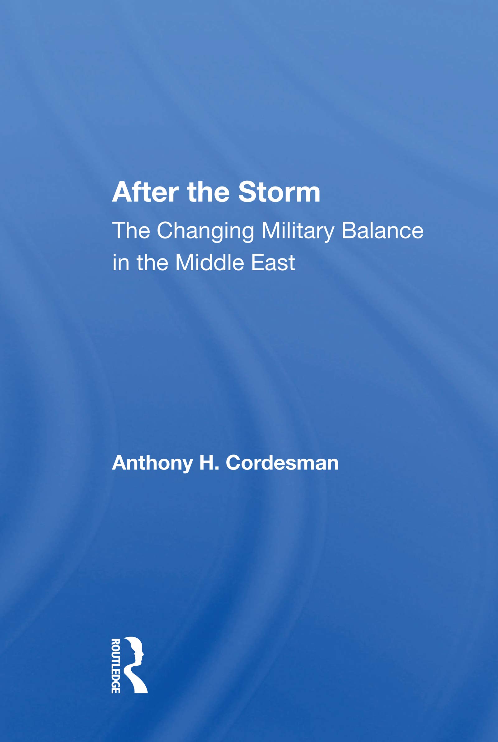 After The Storm: The Changing Military Balance In The Middle East | Geopolitical Analysis & Security Strategy Insights for Defense Experts
